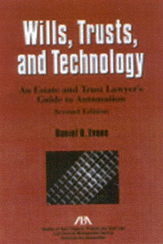 Wills, Trusts, and Technology: An Estate and Trust Lawyer's Guide to Automation