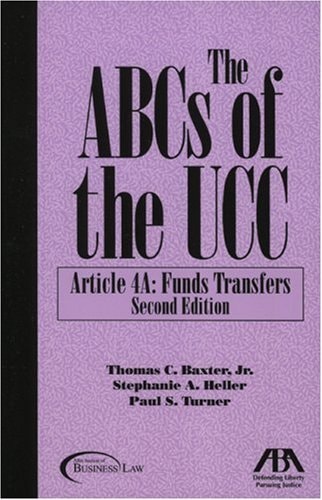 The ABCs of the UCC, Article 4A Funds Transfer