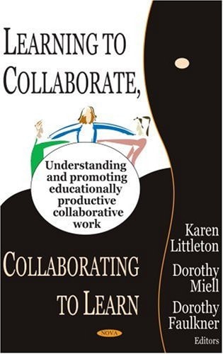 Learning to Collaborate, Collaborating to Learn