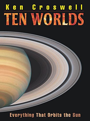Ten Worlds: Everything that Orbits the Sun