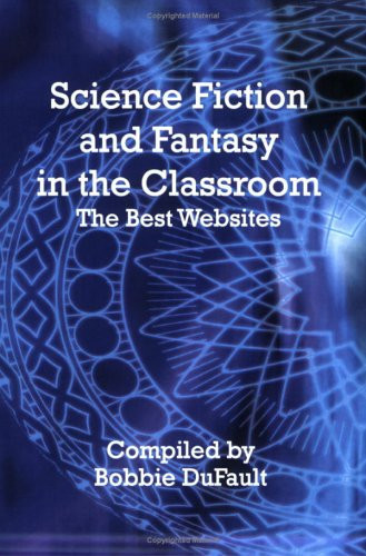Science Fiction and Fantasy in the Classroom The Best Websites