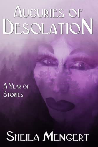 Auguries of Desolation A Year of Stories