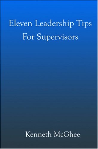 Eleven Leadership Tips for Supervisors