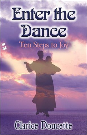 Enter the Dance Ten Steps to Joy