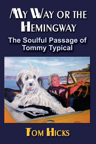 My Way Or the Hemingway The Soulful Passage of Tommy Typical