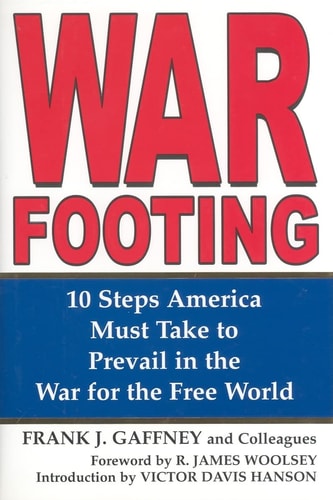War Footing 10 Steps America Must Take to Prevail in the War for the Free World