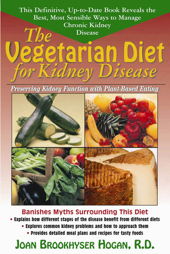 The Vegetarian Diet for Kidney Disease: Preserving Kidney Function with Plant-Based Eating