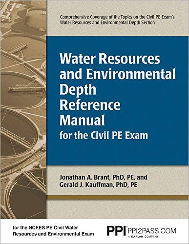 PPI Water Resources and Environmental Depth Reference Manual for the Civil PE Exam – A complete Reference Manual for the NCEES PE Civil Exam