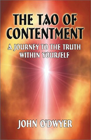 The Tao of Contentment A Journey to the Truth Within Yourself