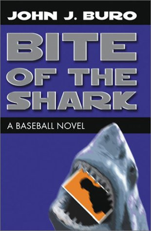 Bite of the Shark A Baseball Novel