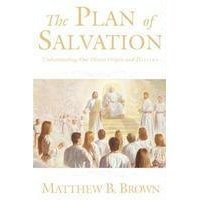 The Plan of Salvation Doctrinal Notes and Commentary