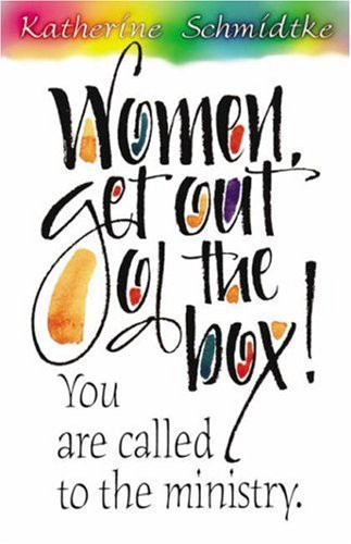 Women, Get Out of the Box! You Are Called to the Ministry.