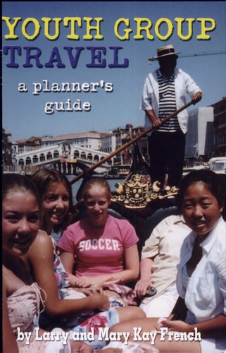 Youth Group Travel A Planner's Guide