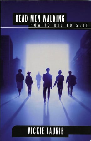 Dead men walking: how to die to self