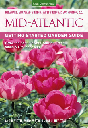 Mid-Atlantic getting started garden guide: grow the best flowers, shrubs, trees, vines & groundcovers