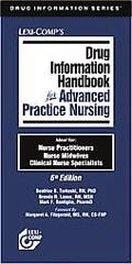 Drug Information Handbook for Advanced Practice Nursing Ideal for Nurse Practitioners, Nurse Midwives, Clinical Nurse Specialists