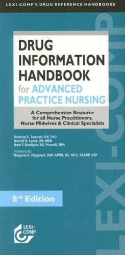 Drug Information Handbook for Advanced Practice Nursing A Comprehensive Resource for All Nurse Practitioners, Nurse Midwives and Clinical Specialists