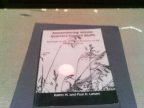 Remembering Winter Quarters/Council Bluffs Writings of the Mormon Pioneers at the Missouri River