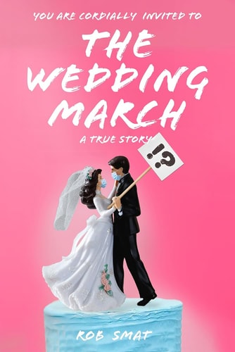 The Wedding March A True Story