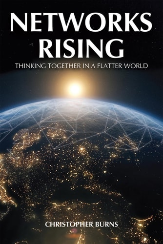 Networks Rising Thinking Together in a Connected World