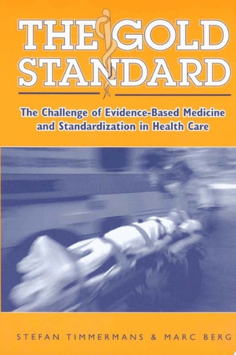 The Gold Standard The Challenge Of Evidence-Based Medicine