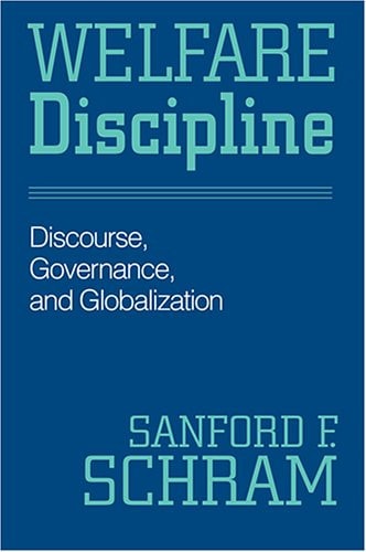 Welfare Discipline Discourse, Governance, and Globalization
