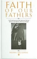 Faith of Our Fathers: An Examination of the Spiritual Life of African and African-American People