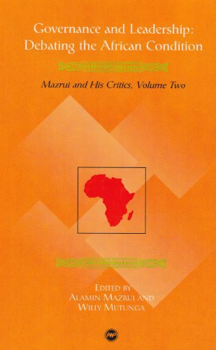 Governance and Leadership (Debating the African Condition: Ali Mazrui and His Critics)