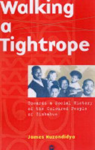 Walking on a Tightrope : Towards a Social History of the Coloured Community of Zimbabwe