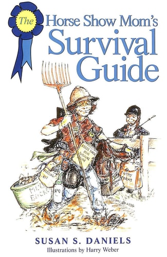 Horse Show Mom's Survival Guide For Every Discipline