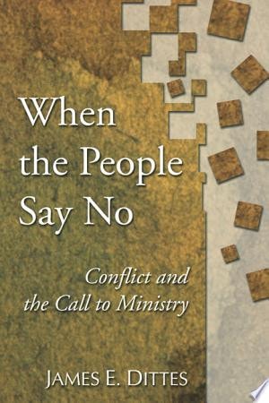 When The People Say No Conflict and the Call to Ministry