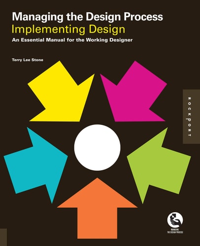Managing the Design Process-Implementing Design An Essential Manual for the Working Designer