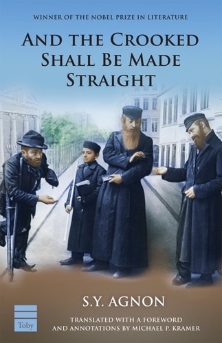 And the Crooked Shall Be Made Straight Translated with a Foreword and Annotations by Michael P. Kramer