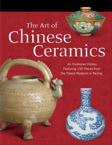 The Art of Chinese Ceramics