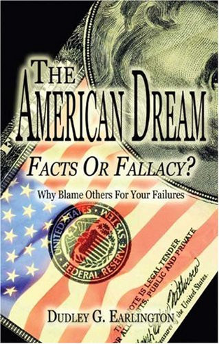 The American Dream: Facts or Fallacy?: Facts or Fallacy? Why Blame Others for Your Failures