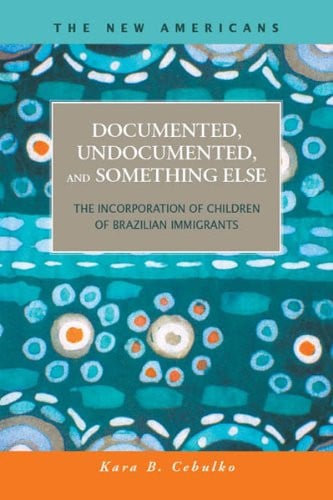 Documented, Undocumented, and Something Else The Incorporation of Children of Brazilian Immigrants