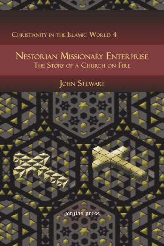 Nestorian missionary enterprise: the story of a church on fire / John Stewart ; with foreword by Samuel M. Zwemer.