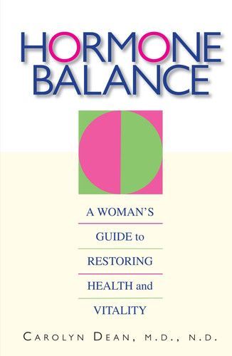 Hormone Balance A Woman's Guide To Restoring Health And Vitality