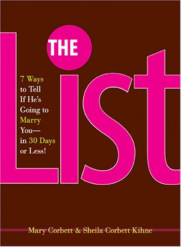 The List 7 Ways to Tell If He's Going to Marry You--in 30 Days or Less!