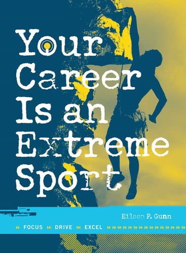 Your Career Is An Extreme Sport Focus, Drive, Excel
