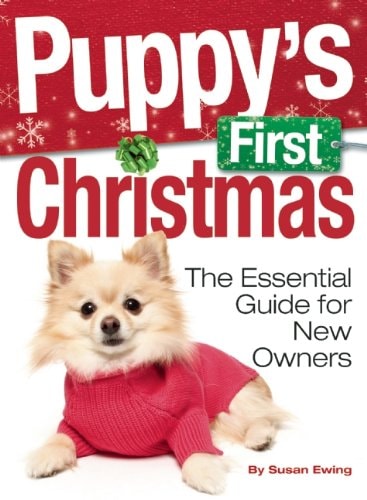 Puppy's First Christmas The Essential Guide for New Owners