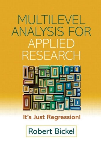 Multilevel Analysis for Applied Research It's Just Regression!