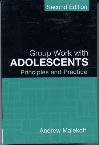 Group Work with Adolescents, Second Edition Principles and Practice