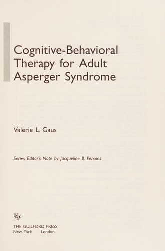 Cognitive-Behavioral Therapy for Adult Asperger Syndrome, First Edition
