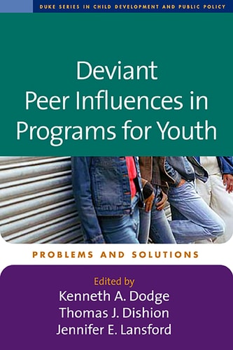 Deviant Peer Influences in Programs for Youth Problems and Solutions