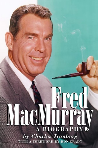 Fred MacMurray A Biography