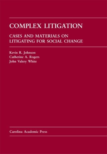 Complex Litigation Cases and Materials on Litigating for Social Change
