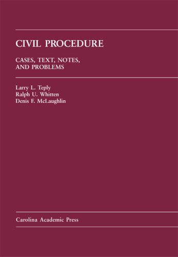 Civil Procedure: Cases, Text, Notes, And Problems