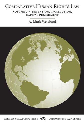 Comparative human rights law: detention, prosecution, capital punishment