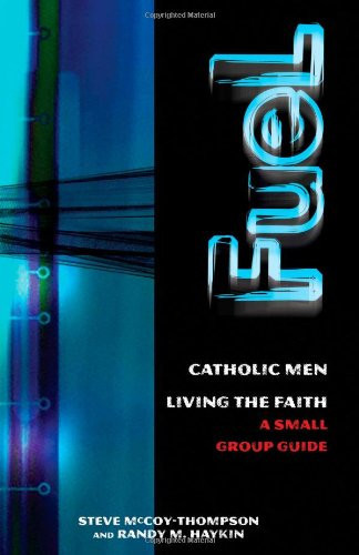 Fuel Catholic Men, Living the Faith - a Small Group Guide
